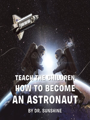 cover image of Teach the Children How to Become an Astronaut